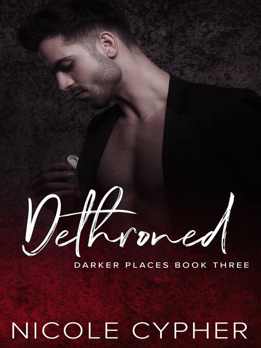 Title details for Dethroned by Nicole Cypher - Available